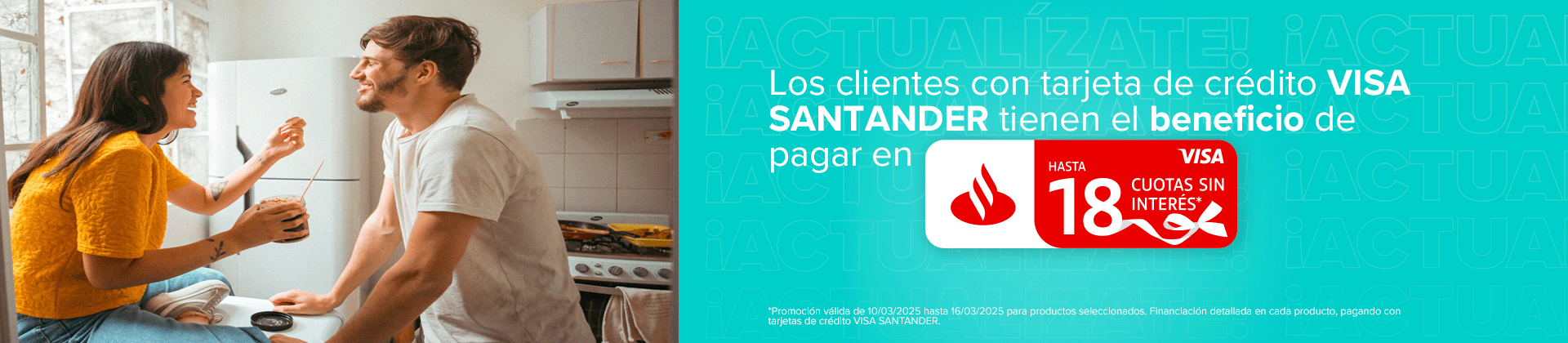 LOS CLIENTES CON TARJETA DE CREDITO VISA SANTANDER TIENEN EL BENEFICIO DE PAGAR EN HASTA 18 CUOTAS SIN INTERÉS*